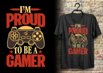 I’m proud to be a gamer typography joystick gaming t shirt design