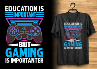 Educations is important but gaming is importanter retro gaming joystick gamer lover gaming t shirt design