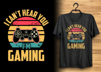 I can’t hear you i’m gaming retro shape background gaming lover t shirt design and quotes