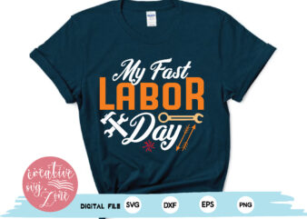 my fast labor day t shirt designs for sale