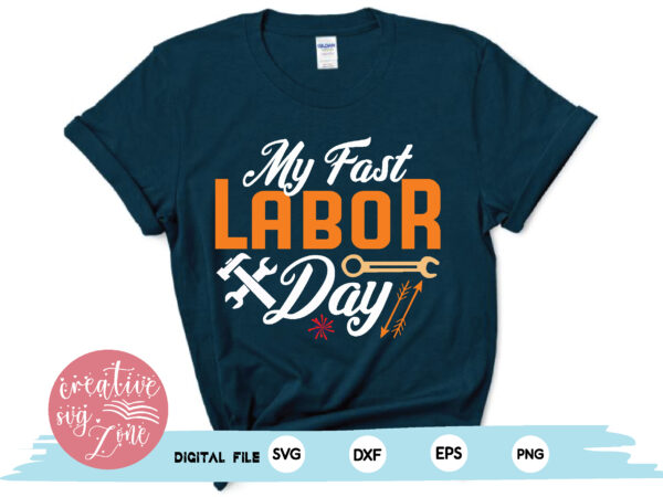 My fast labor day t shirt designs for sale