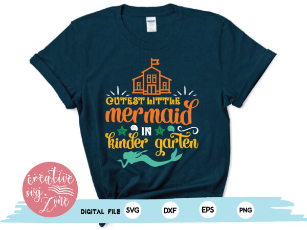 Cutest little mermaid in kinder garten t shirt vector file
