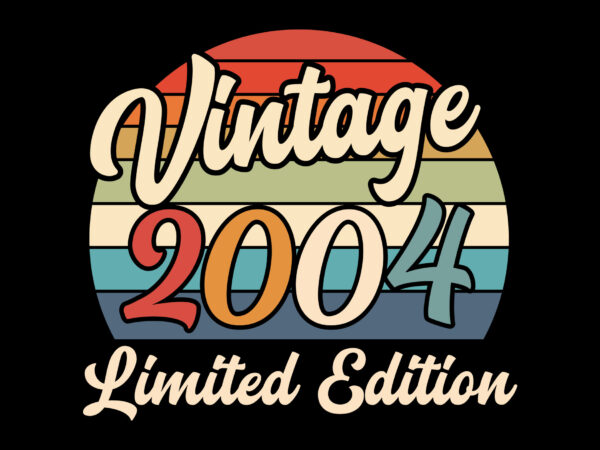 Vintage 2004 birthday limited edition editable tshirt design