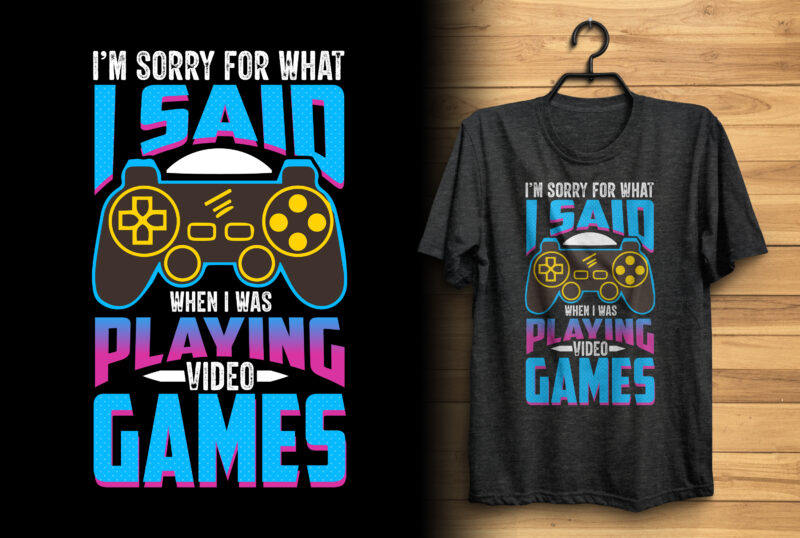 I’m sorry for what i said when i was playing video games typography glitch gaming t shirt design