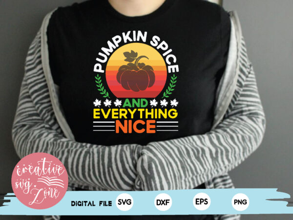 Pumpkin spice and everything nice t shirt illustration