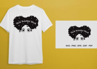 Black Girl Magic Gift, Thick Beautiful Black Diy Crafts Svg Files For Cricut, Silhouette Sublimation Files t shirt template