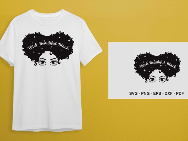 Black girl magic gift, thick beautiful black diy crafts svg files for cricut, silhouette sublimation files t shirt template