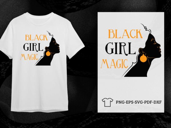 Black girl magic silhouette svg shirt design diy crafts svg files for cricut, silhouette sublimation files