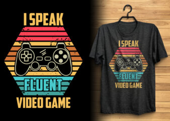 I speak fluent video game t shirt for gamer lover