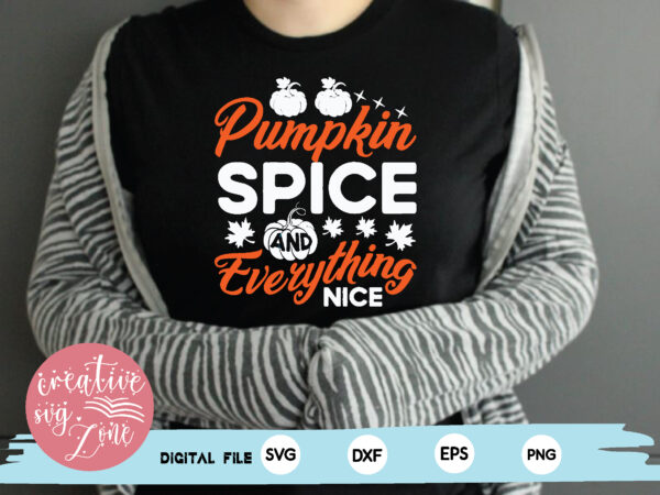 Pumpkin spice and everything nice t shirt illustration