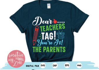 dear teachers tag !you’re it! the parents