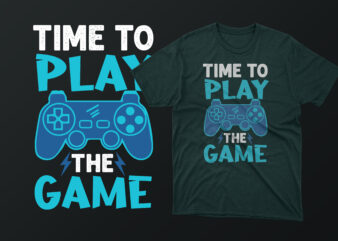 Time to play the game typography gaming t shirt design