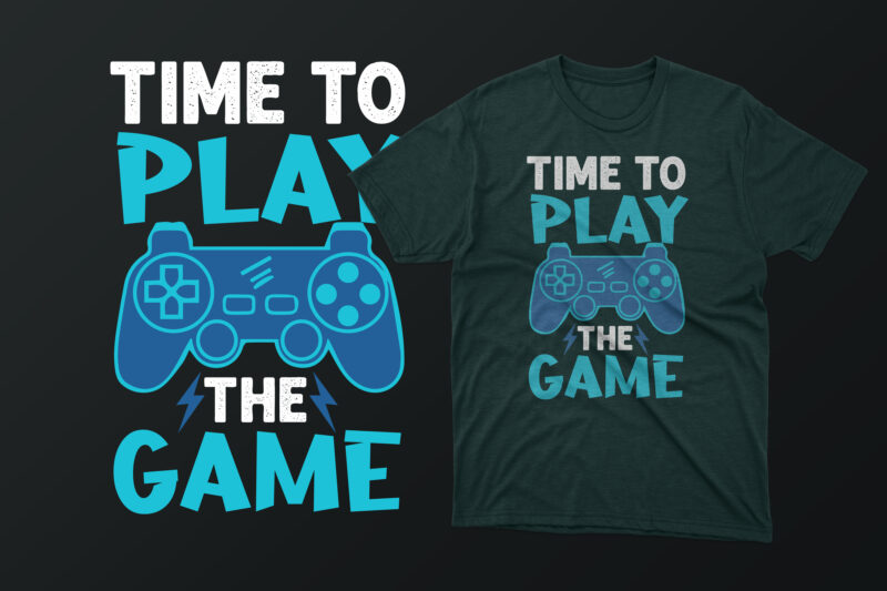 Time to play the game typography gaming t shirt design