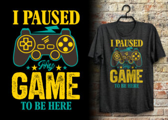 I paused my game to be here gaming vintage t shirt design with joystick graphics