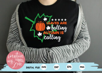 leaves are falling autumn is calling t shirt vector graphic