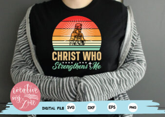Christ who strengthens me