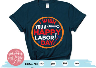 i wish you a happy labor day t shirt design for sale