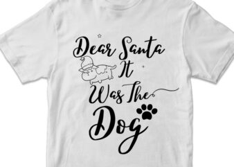 Dear santa it was the dog, christmas svg png design