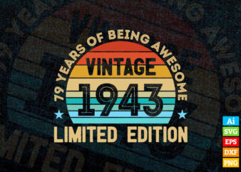 79 years of being awesome vintage 1943 limited edition 79th birthday editable vector t-shirt designs svg png files