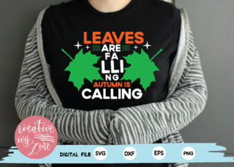 leaves are falling autumn is calling t shirt vector graphic