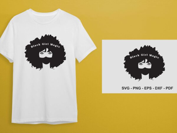 Black girl magic best gift idea diy crafts svg files for cricut, silhouette sublimation files t shirt template Black girl magic best gift idea diy crafts svg files for cricut, silhouette sublimation files t shirt template