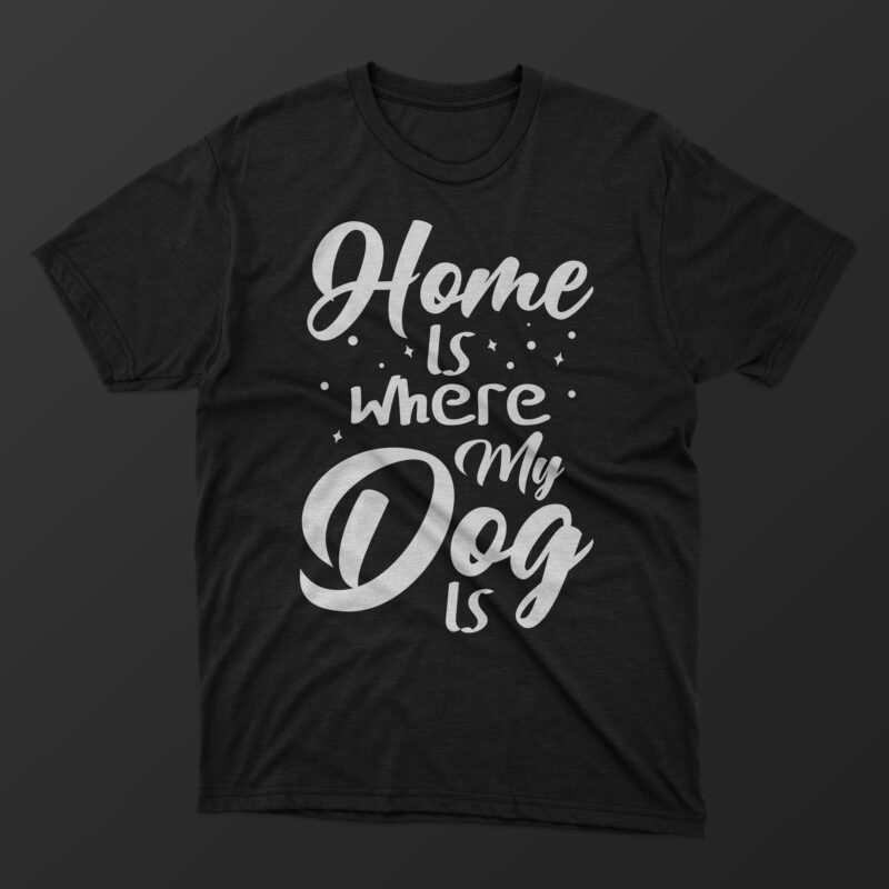 Dog typography t shirt design bundle / 20 typography dog t shirt design bundle / Dog svg design / Dog t shirt/ Home is where my dog is / Crazy