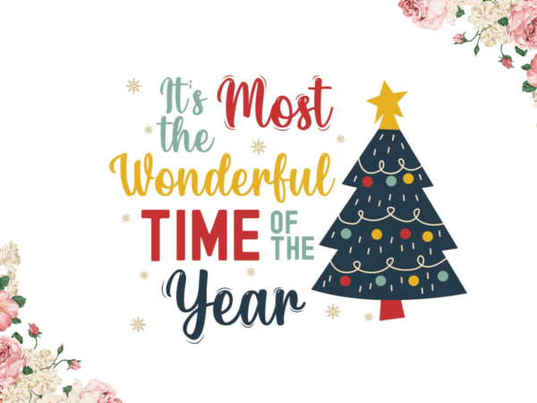 Its the most wonderful time of the year christmas gift diy crafts svg files for cricut, silhouette sublimation files t shirt design for sale