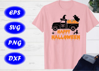 Happy Halloween truck shirt Print Template Halloween hat, Scary Face, Ghost witch Shirt graphic t shirt