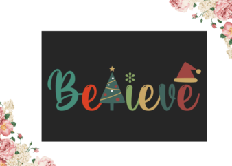 Christmas Believe Gift Idea Diy Crafts Svg Files For Cricut, Silhouette Sublimation Files