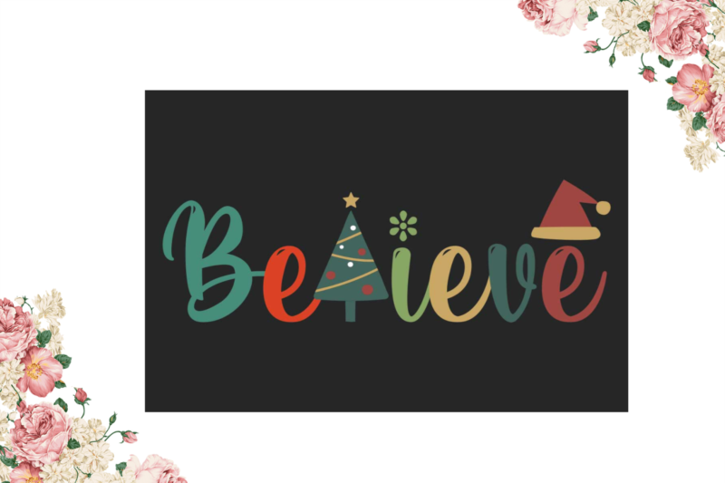 Christmas Believe Gift Idea Diy Crafts Svg Files For Cricut, Silhouette Sublimation Files