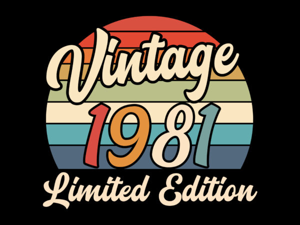 Vintage 1981 limited edition birthday editable tshirt design