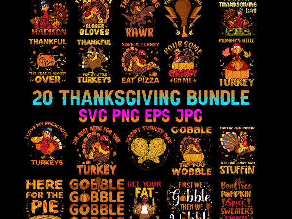 Bundle thanksgiving svg, bundle thanksgiving, thanksgiving svg, thanksgiving 2021 svg, happy turkey day svg, happy turkey day 2021, funny turkey ,thanksgiving turkey, bundle 20 thanksgiving png, thanksgiving sublimation, gobble png, t shirt template