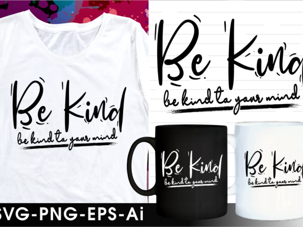 Be kind quote svg mug and t shirt design
