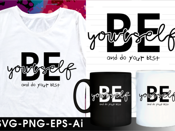 Be yourself quote svg mug and t shirt design