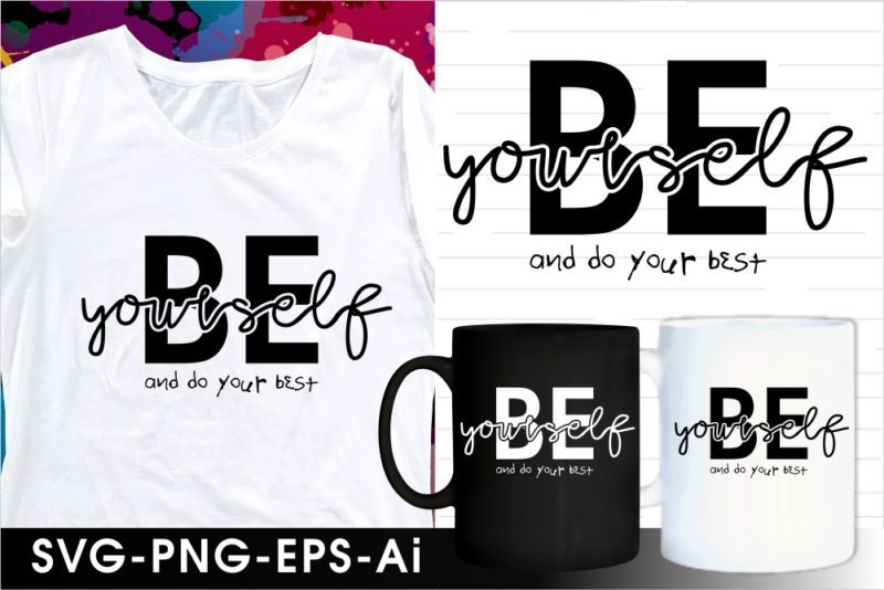 be yourself quote svg mug and t shirt design