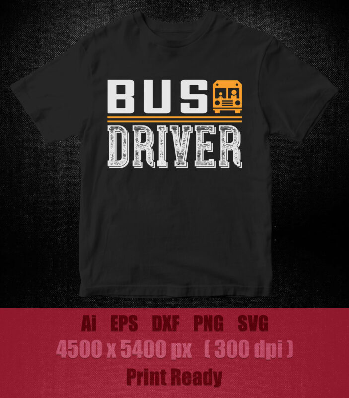 Bus driver SVG editable vector t-shirt design printable file