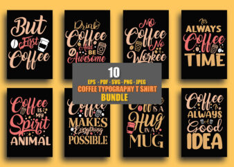 Coffee typography t shirt design bundle, Coffee typography quotes, Coffee typography slogan, Coffee quotes t shirt design, But first coffee tshirt, Coffee is my spirit animal, Coffee is always a