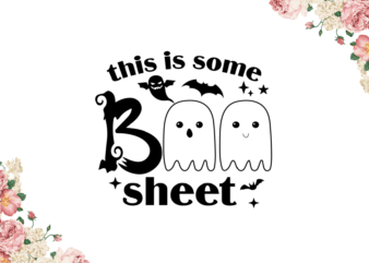 This Is Some Boo Sheet Diy Crafts Svg Files For Cricut, Silhouette Sublimation Files t shirt designs for sale