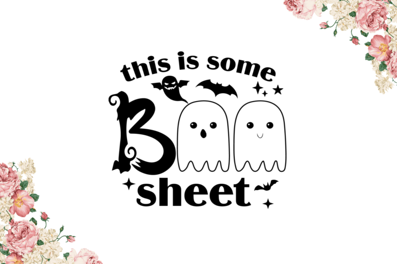 This Is Some Boo Sheet Diy Crafts Svg Files For Cricut, Silhouette Sublimation Files