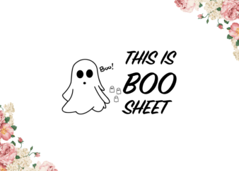 This Is Boo Sheet Diy Crafts Svg Files For Cricut, Silhouette Sublimation Files t shirt designs for sale