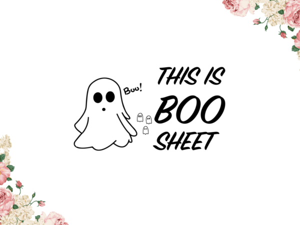 This is boo sheet diy crafts svg files for cricut, silhouette sublimation files t shirt designs for sale