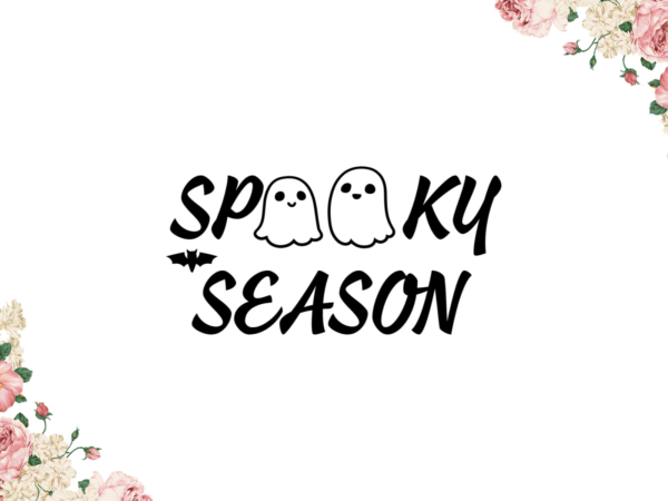 Spooky season diy crafts svg files for cricut, silhouette sublimation files t shirt template vector Spooky season diy crafts svg files for cricut, silhouette sublimation files t shirt template vector