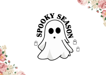 Cute Gift For Spooky Season Diy Crafts Svg Files For Cricut, Silhouette Sublimation Files t shirt vector file