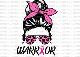 Warrior Breast Cancer Awareness Svg, Messy Bun Leopard Pink Svg, Support Squad Svg, Pink Ribbon Svg, Autumn Png, Breast Cancer Awareness Svg, Breast Cancer Svg t shirt design for sale