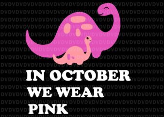 In October We Wear Pink Brachiosaurus Svg, Breast Cancer Brachiosaurus Family Svg, Brachiosaurus Svg, Pink Ripon Svg t shirt design for sale