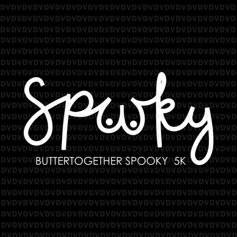 Butter Together Spooky 5K Svg, Spooky 5K Svg, Funny Quote Svg