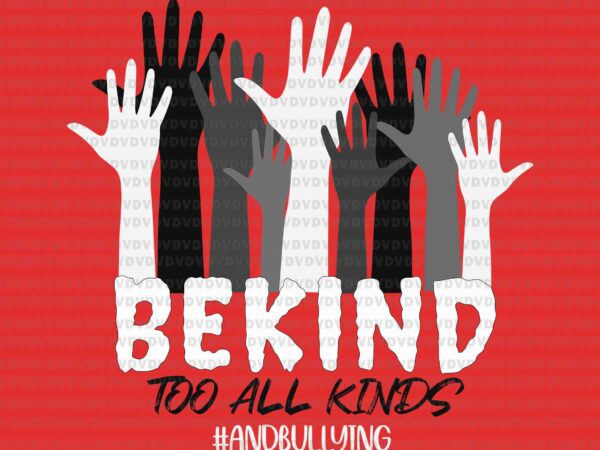 Be kind to all kind anti bullying svg, awareness unity day orange svg, be kind hand svg t shirt template