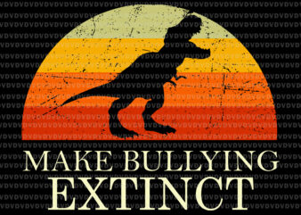 Make Bullying Extinct Svg, We Wear Orange For Unity Day Svg, Dinosaur Svg, Dinosaur Vintage Svg, Dinosaur Svg t shirt designs for sale