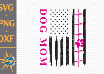 Dog Mom US Flag SVG, PNG, DXF Digital Files
