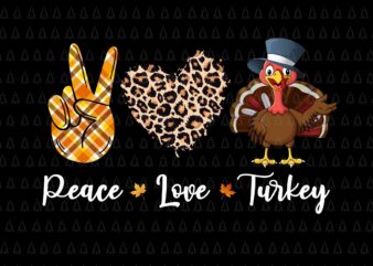 Peace Love Turkey Svg, Happy Thanksgiving Svg, Turkey Svg, Turkey Day Svg, Thanksgiving Svg, Thanksgiving Turkey Svg